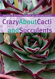 Crazy About Cacti and Succulents (Ray Rogers)