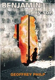 Benjamin, My Son (Geoffrey Philp)