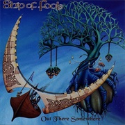 Ship of Fools - Out There Somewhere