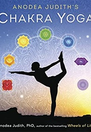 Anodea Judith's Chakra Yoga (Anodea Judith)
