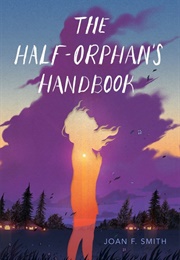 The Half-Orphan&#39;s Handbook (Joan F. Smith)