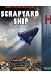 Scrapyard Ship Series (Mark Wayne McGinnis)