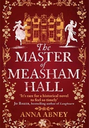 The Master of Measham Hall (Anna Abney)