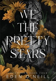 We the Pretty Stars (Eden O&#39;Neill)
