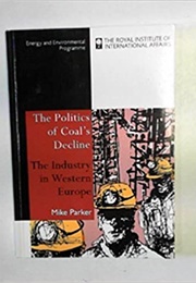 The Politics of Coal's Decline (Mike Parker)