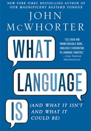 What Language Is (John McWhorter)