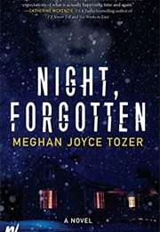 Night, Forgotten (Meghan Joyce Tozer)