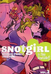 Snotgirl, Vol. 3: Is This Real Life? (Bryan Lee O'Malley)