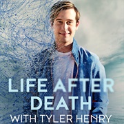 Life After Death With Tyler Henry