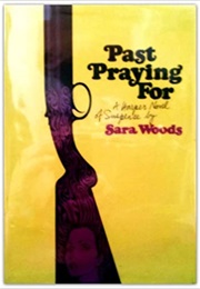 Past Praying for (Sara Woods)