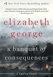 A Banquet of Consequences (Elizabeth George)