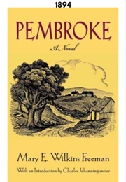 Pembroke (1894) (Mary E. Wilkins Freeman)
