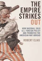 The Empire Strikes Out (Robert Elias)