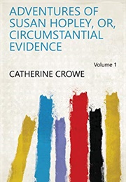 The Adventures of Susan Hopley or Circumstantial Evidence (Catherine Crowe)