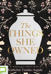 The Things She Owned (Tamiko Katherine Arguile)