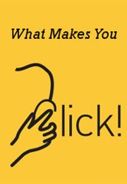 What Makes You Click (2016)