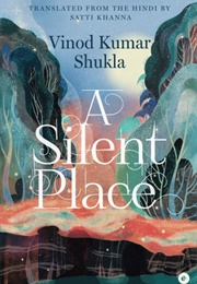 A Silent Place (Vinod Kumar Shukla)