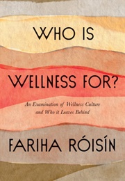 Who Is Wellness For? (Fariha Roisin)