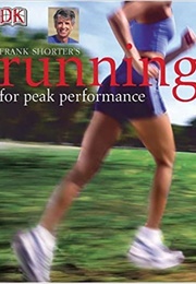 Frank Shorter's Running for Peak Performance (Frank Shorter)