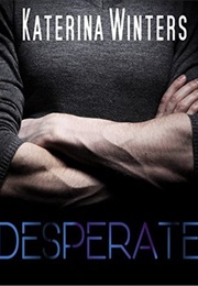 Desperate (Katerina Winters)