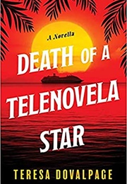 Death of a Telenovela Star (Teresa Dovalpage)