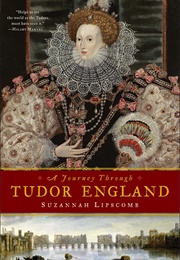 A Journey Through Tudor England (Suzannah Lipscomb)