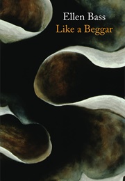 Like a Beggar (Ellen Bass)