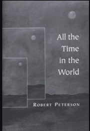 All the Time in the World (Robert Peterson)