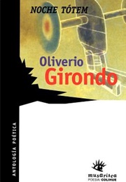 Noche Totem: Antologia Poetica (Oliverio Girondo)