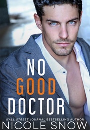 No Good Doctor (Nicole Snow)