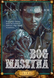 Bóg Maszyna (Joanna W. Gajzler)