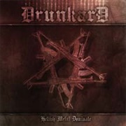 Drunkard - Hellish Metal Dominate