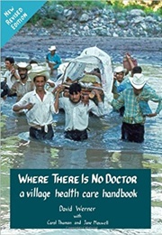 Where There Is No Doctor (David Werner)