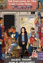 Tell Everyone on This Train I Love Them (Maeve Higgins)