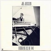 Breaking Us in Two - Joe Jackson