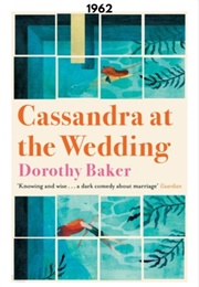 Cassandra at the Wedding (1962) (Dorothy Baker)