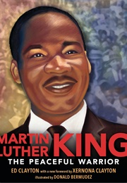Martin Luther King: The Peaceful Warrior (Ed Clayton)