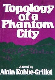Topology of a Phantom City (Alain Robbe-Grillet)
