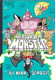 We Found a Monster (Kirk Scroggs)