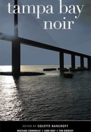 Tampa Bay Noir (Colette Bancroft, Ed.)