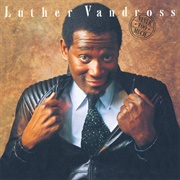 Never Too Much (Luther Vandross, 1981)