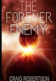 The Forever Enemy (Craig Robertson)