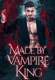 Made by the Vampire King (Roxie Ray)