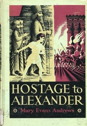Hostage to Alexander (Mary Evans Andrews)