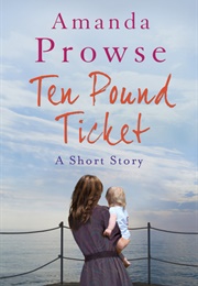 The Ten-Pound Ticket (Amanda Prowse)
