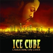 Laugh Now, Cry Later (Ice Cube, 2006)