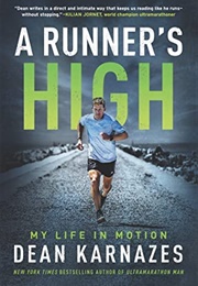 A Runner's High: My Life in Motion (Dean Karnazes)