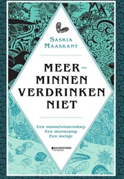 Meerminnen Verdrinken Niet (Saskia Maaskant)