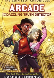 Arcade and the Dazzling Truth Detector (Rashad Jennings)
