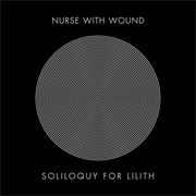 Nurse With Wound - Soliloquy for Lilith